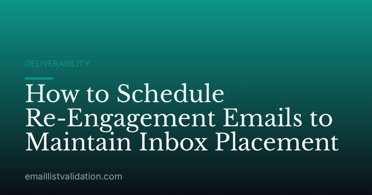 How to Schedule Re-Engagement Emails to Maintain Inbox Placement