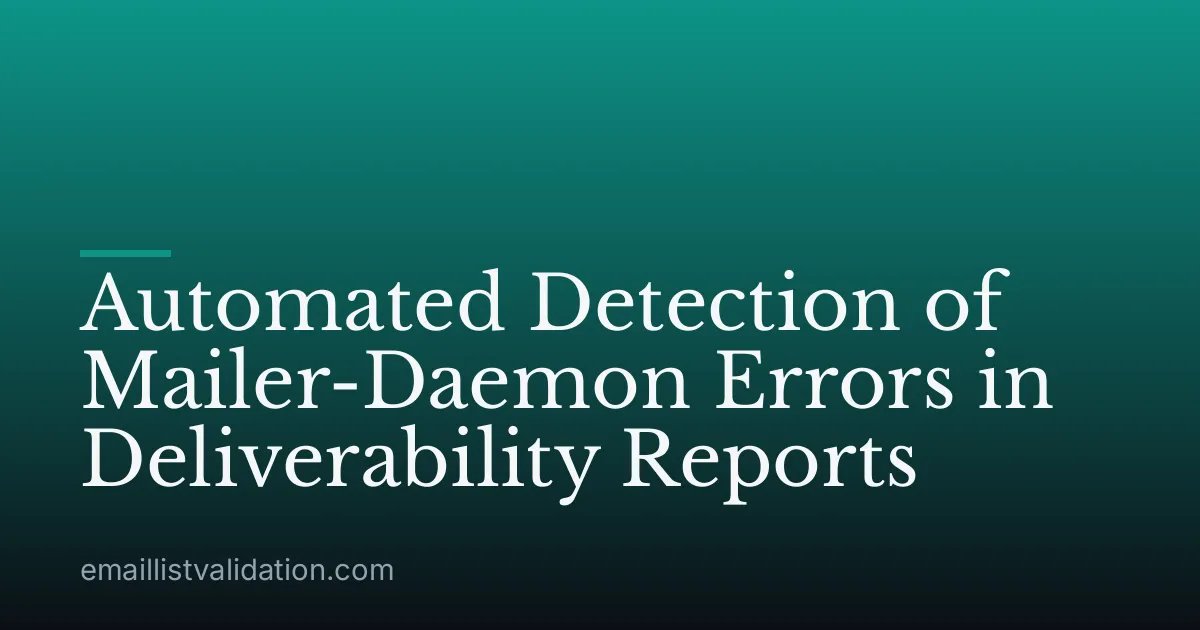 Automated Detection of Mailer-Daemon Errors in Deliverability Reports