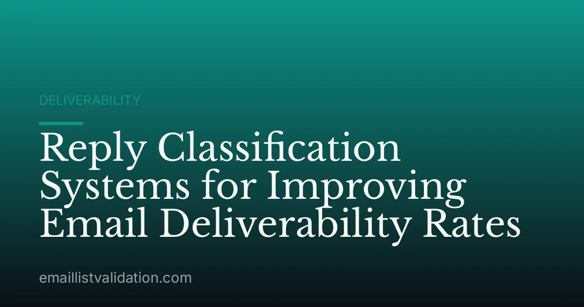 Reply Classification Systems for Improving Email Deliverability Rates