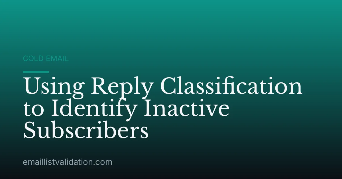 Using Reply Classification to Identify Inactive Subscribers