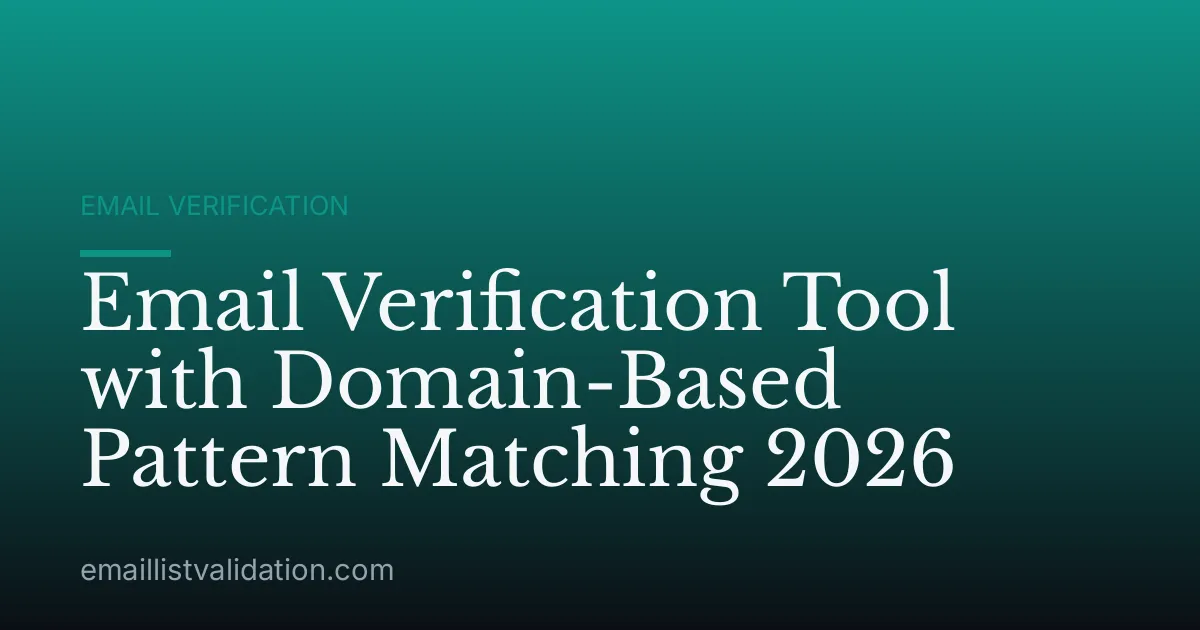 Email Verification Tool with Domain-Based Pattern Matching 2026