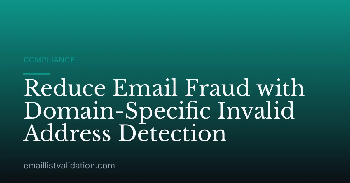 Reduce Email Fraud with Domain-Specific Invalid Address Detection