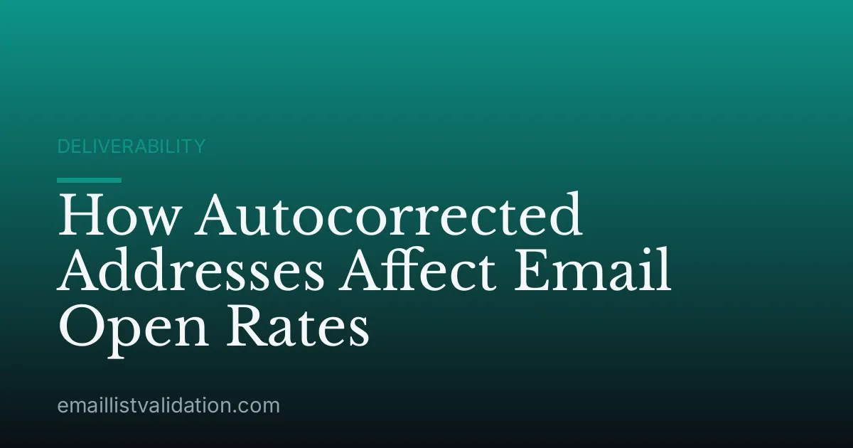 How Autocorrected Addresses Affect Email Open Rates
