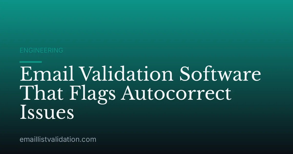 Email Validation Software That Flags Autocorrect Issues