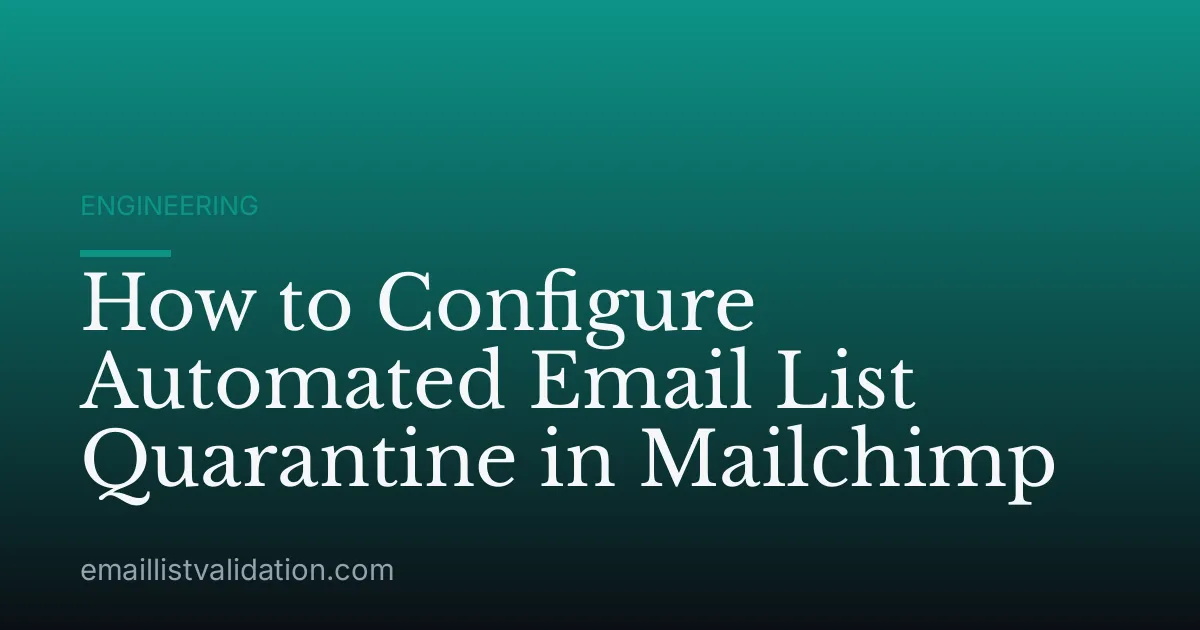 How to Configure Automated Email List Quarantine in Mailchimp