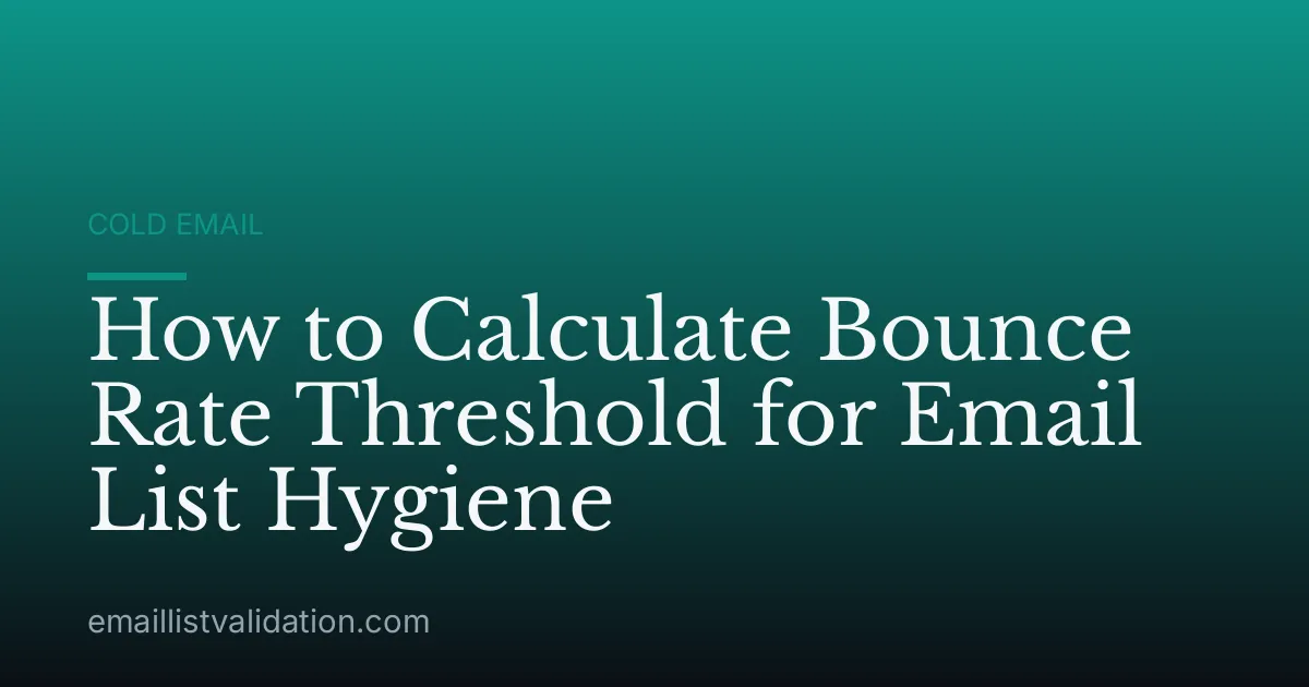 How to Calculate Bounce Rate Threshold for Email List Hygiene