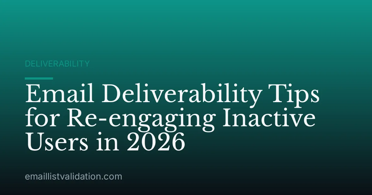 Email Deliverability Tips for Re-engaging Inactive Users in 2026
