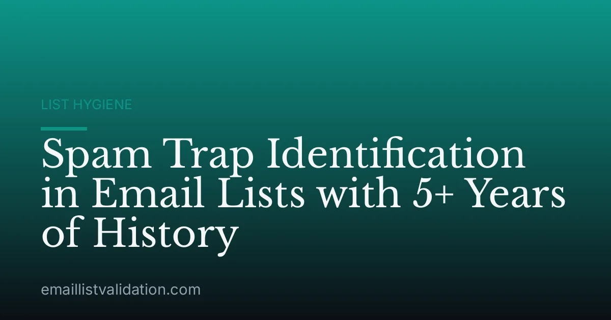 Spam Trap Identification in Email Lists with 5+ Years of History