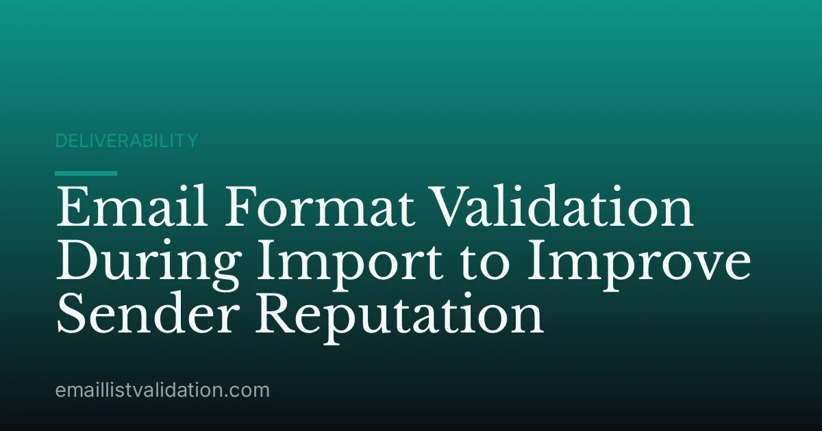 Email Format Validation During Import to Improve Sender Reputation