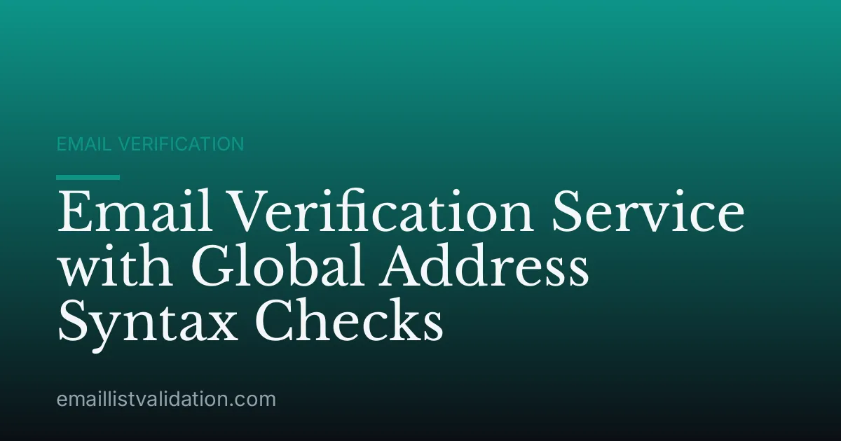 Email Verification Service with Global Address Syntax Checks