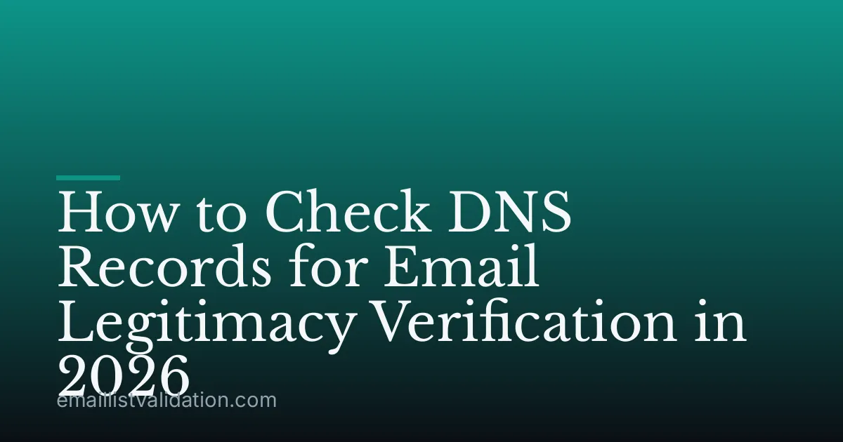 How to Check DNS Records for Email Legitimacy Verification in 2026