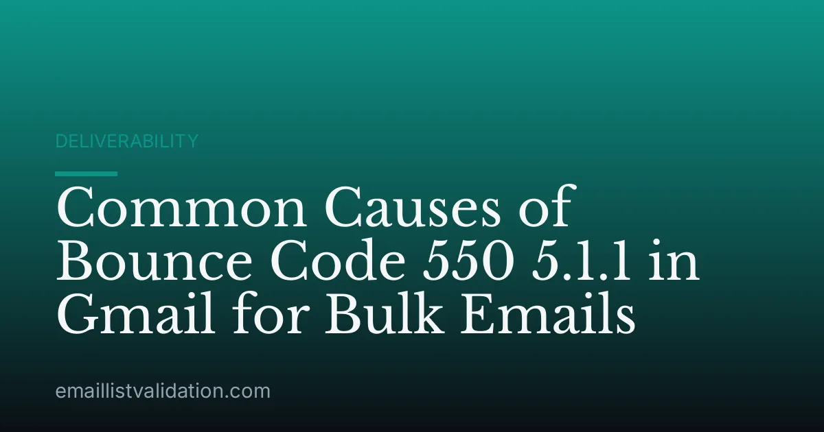Common Causes of Bounce Code 550 5.1.1 in Gmail for Bulk Emails