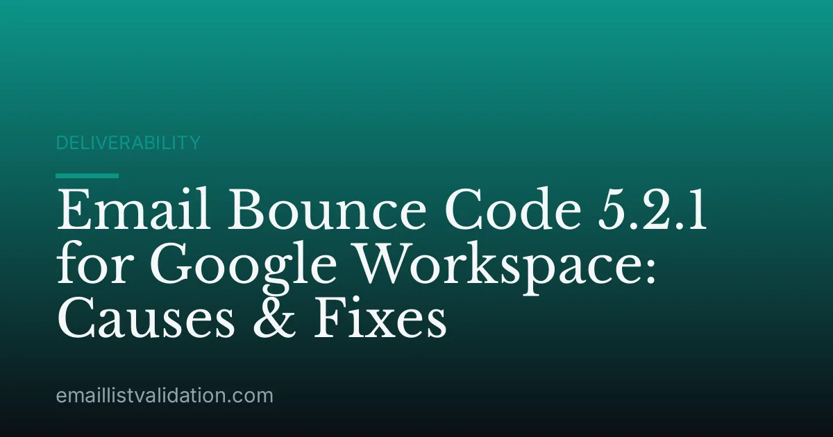 Email Bounce Code 5.2.1 for Google Workspace: Causes & Fixes