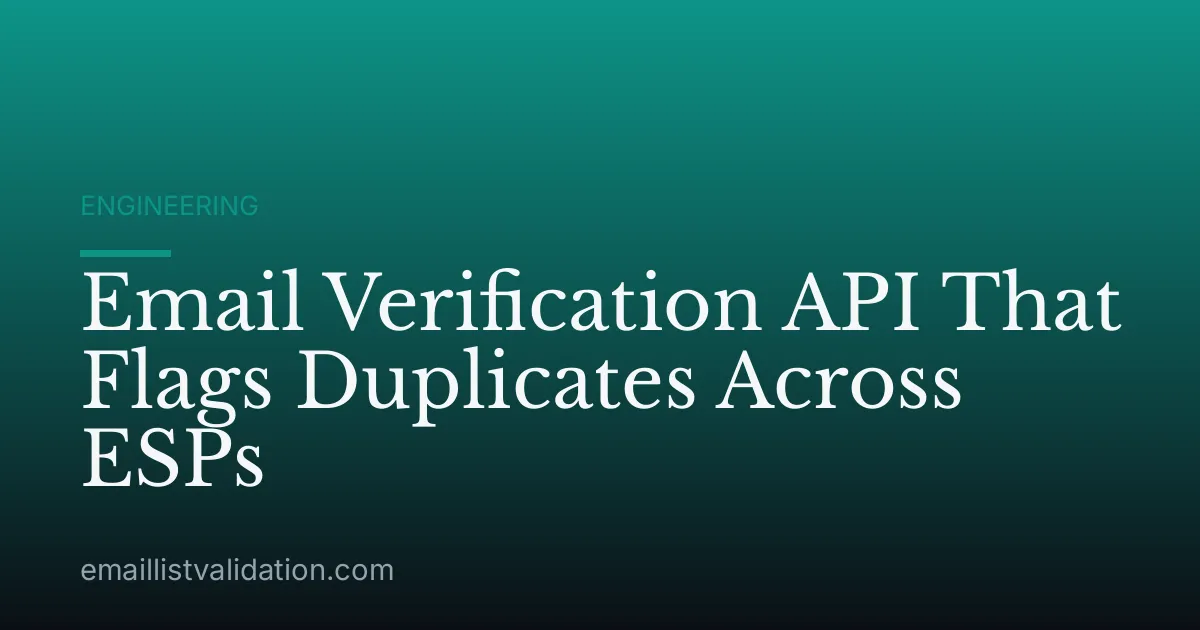 Email Verification API That Flags Duplicates Across ESPs