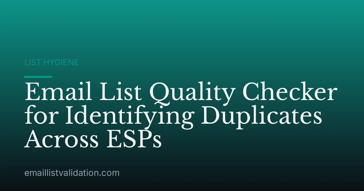 Email List Quality Checker for Identifying Duplicates Across ESPs