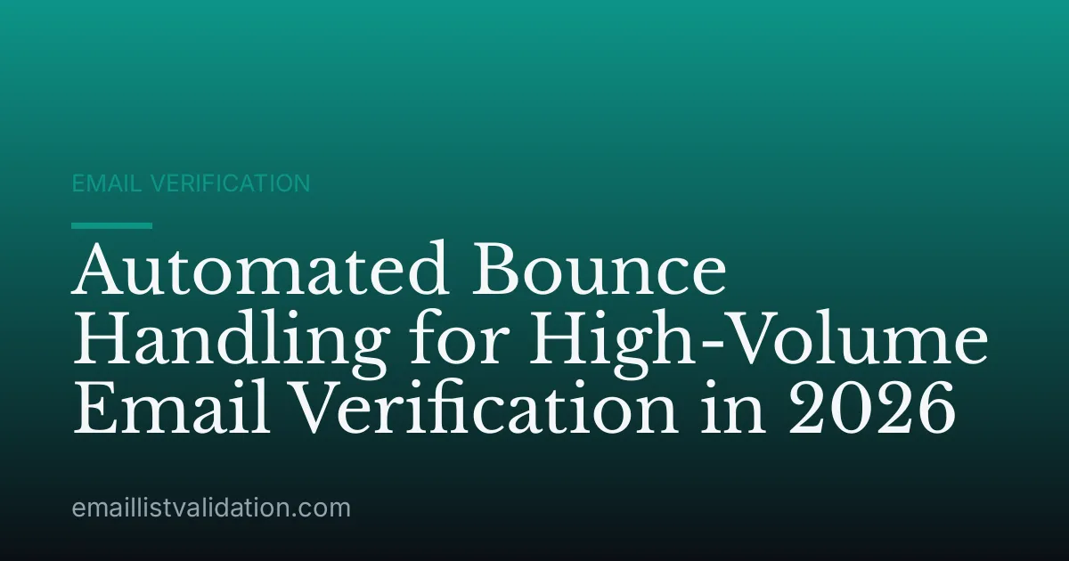 Automated Bounce Handling for High-Volume Email Verification in 2026