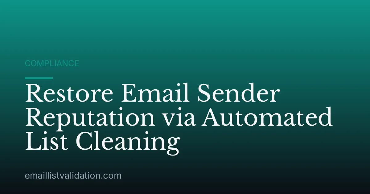 Restore Email Sender Reputation via Automated List Cleaning