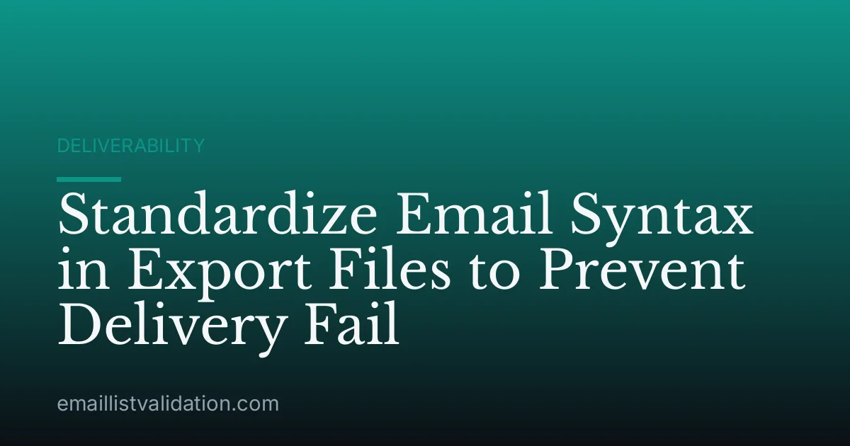 Standardize Email Syntax in Export Files to Prevent Delivery Fail