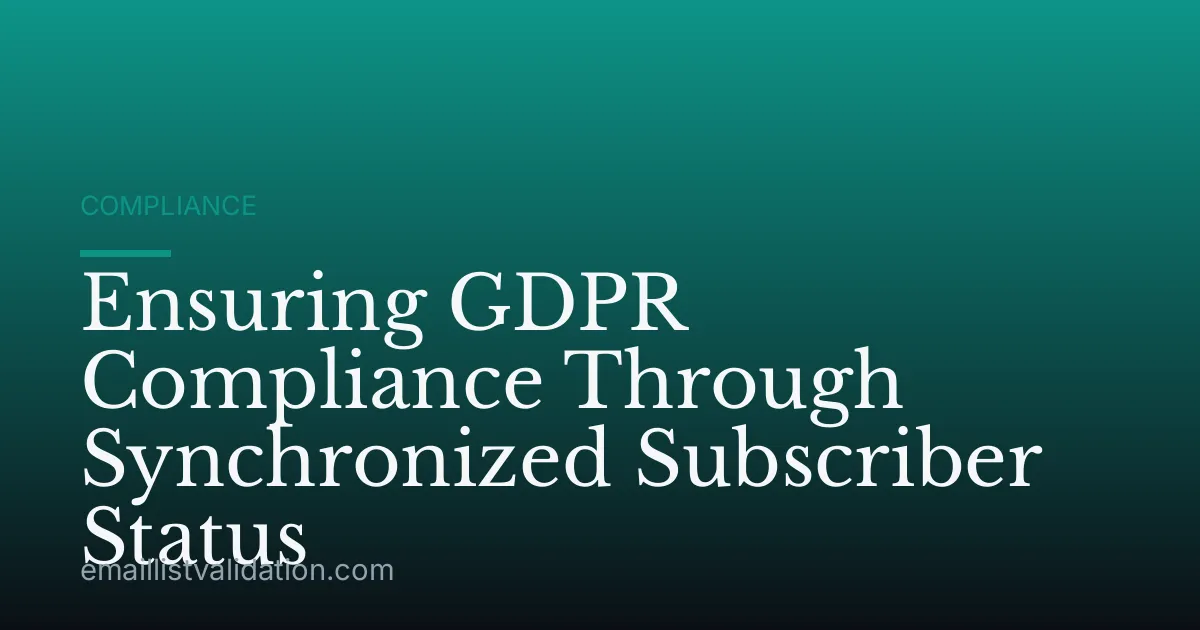 Ensuring GDPR Compliance Through Synchronized Subscriber Status