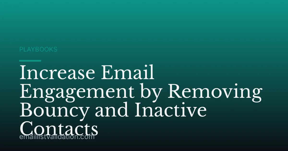 Increase Email Engagement by Removing Bouncy and Inactive Contacts