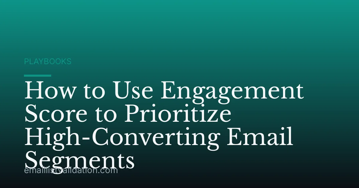 How to Use Engagement Score to Prioritize High-Converting Email Segments