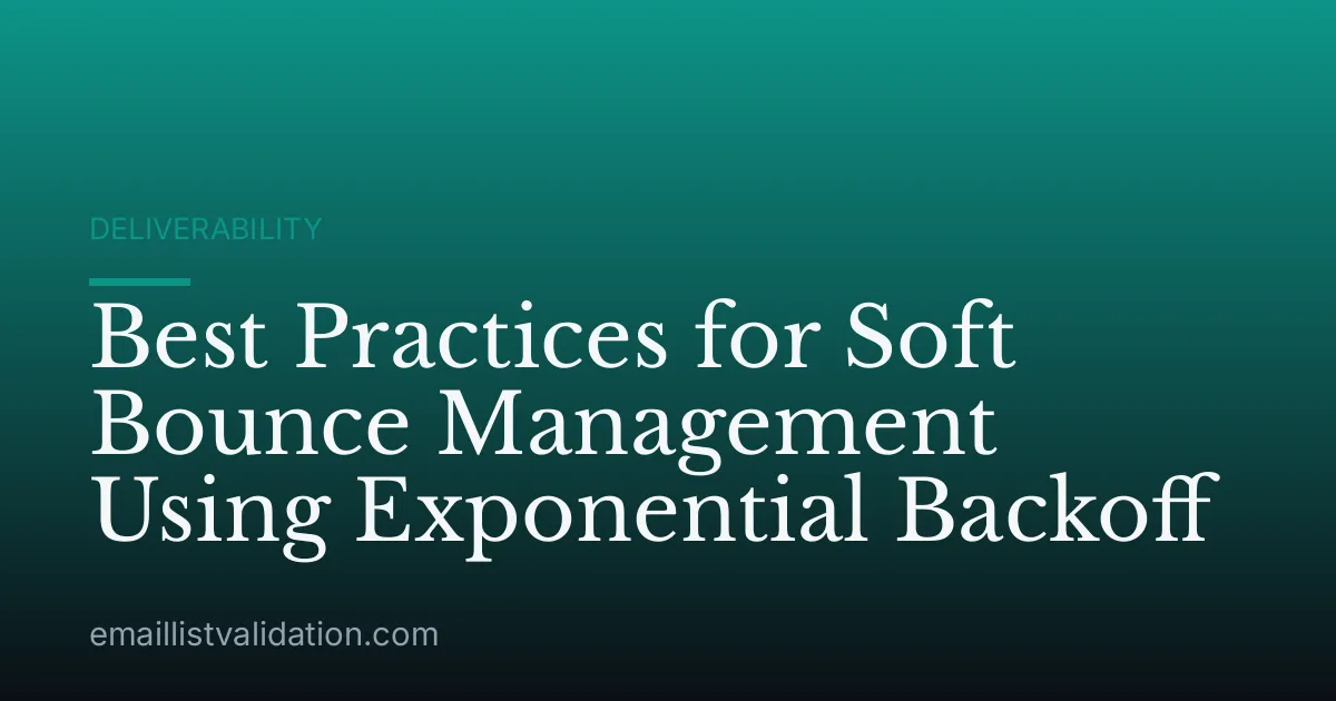 Best Practices for Soft Bounce Management Using Exponential Backoff