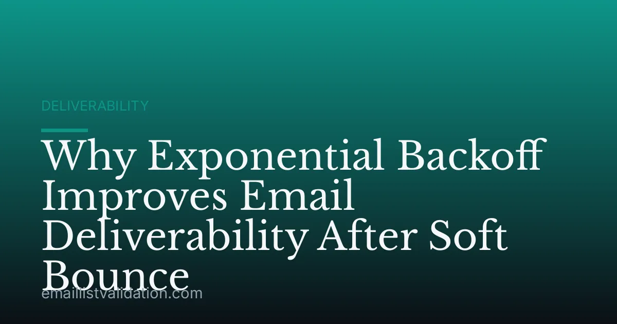 Why Exponential Backoff Improves Email Deliverability After Soft Bounce