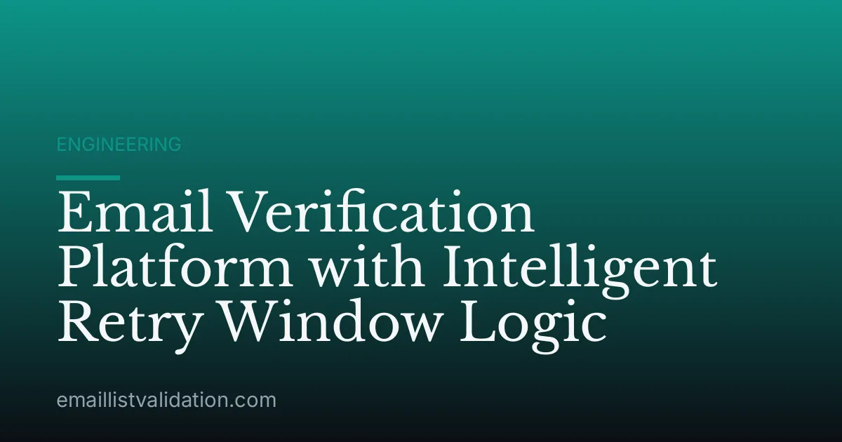 Email Verification Platform with Intelligent Retry Window Logic