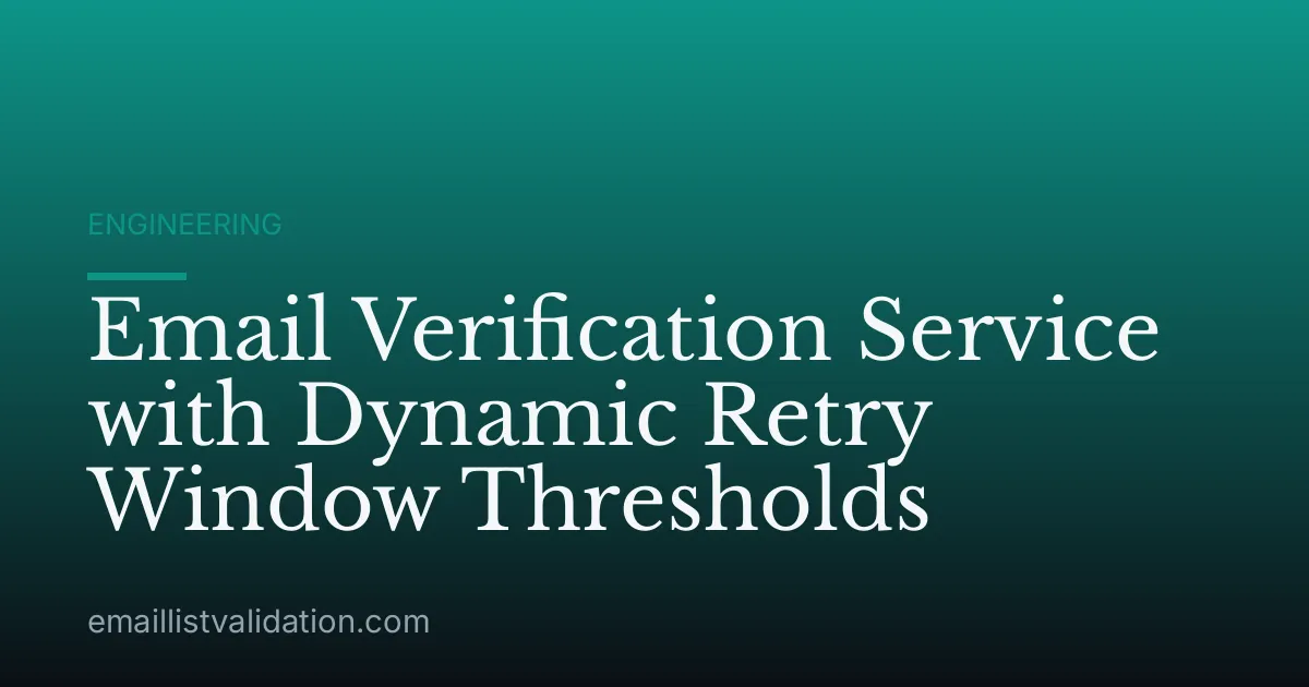 Email Verification Service with Dynamic Retry Window Thresholds