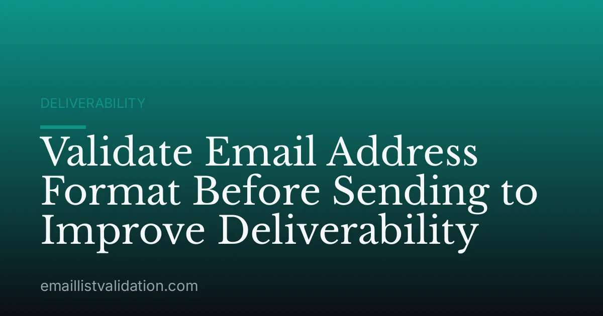 Validate Email Address Format Before Sending to Improve Deliverability