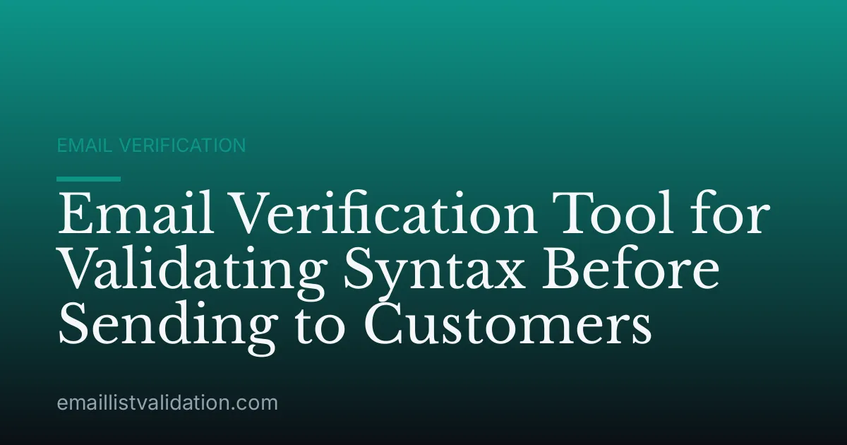 Email Verification Tool for Validating Syntax Before Sending to Customers