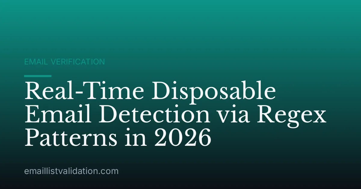 Real-Time Disposable Email Detection via Regex Patterns in 2026
