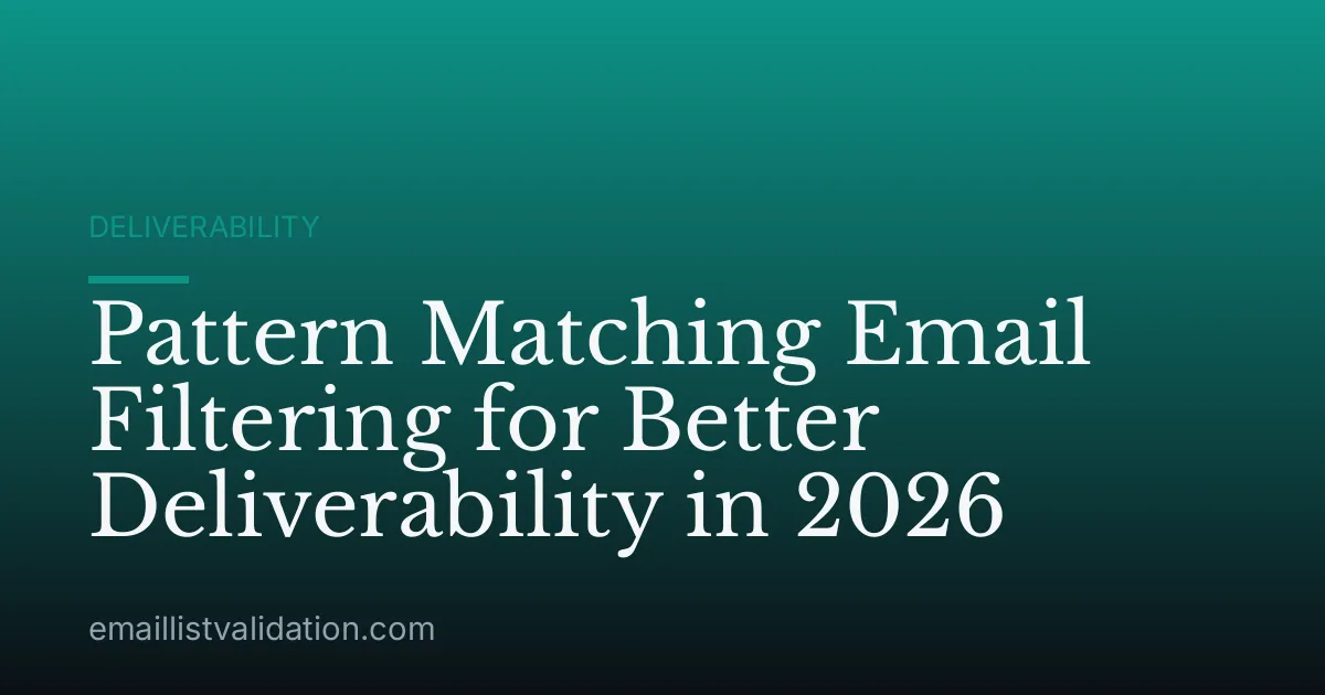 Pattern Matching Email Filtering for Better Deliverability in 2026