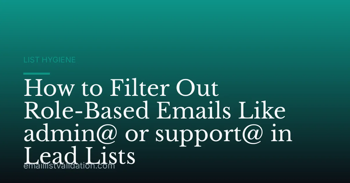 How to Filter Out Role-Based Emails Like admin@ or support@ in Lead Lists
