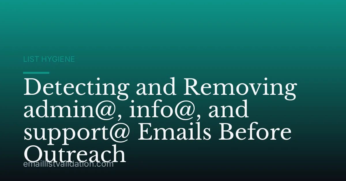Detecting and Removing admin@, info@, and support@ Emails Before Outreach