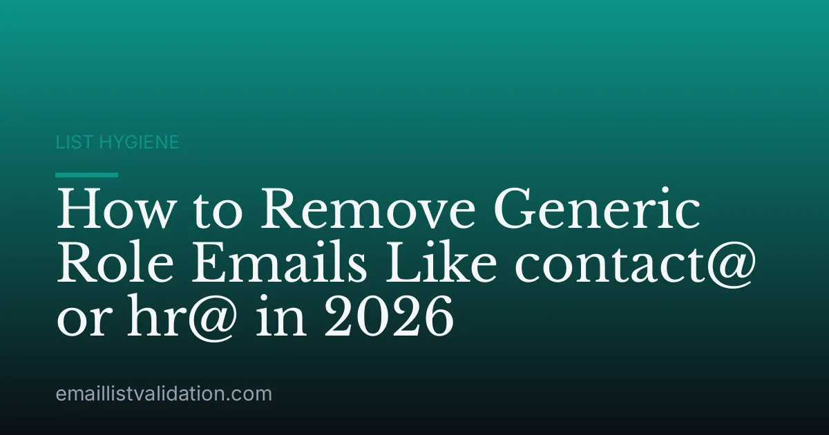 How to Remove Generic Role Emails Like contact@ or hr@ in 2026