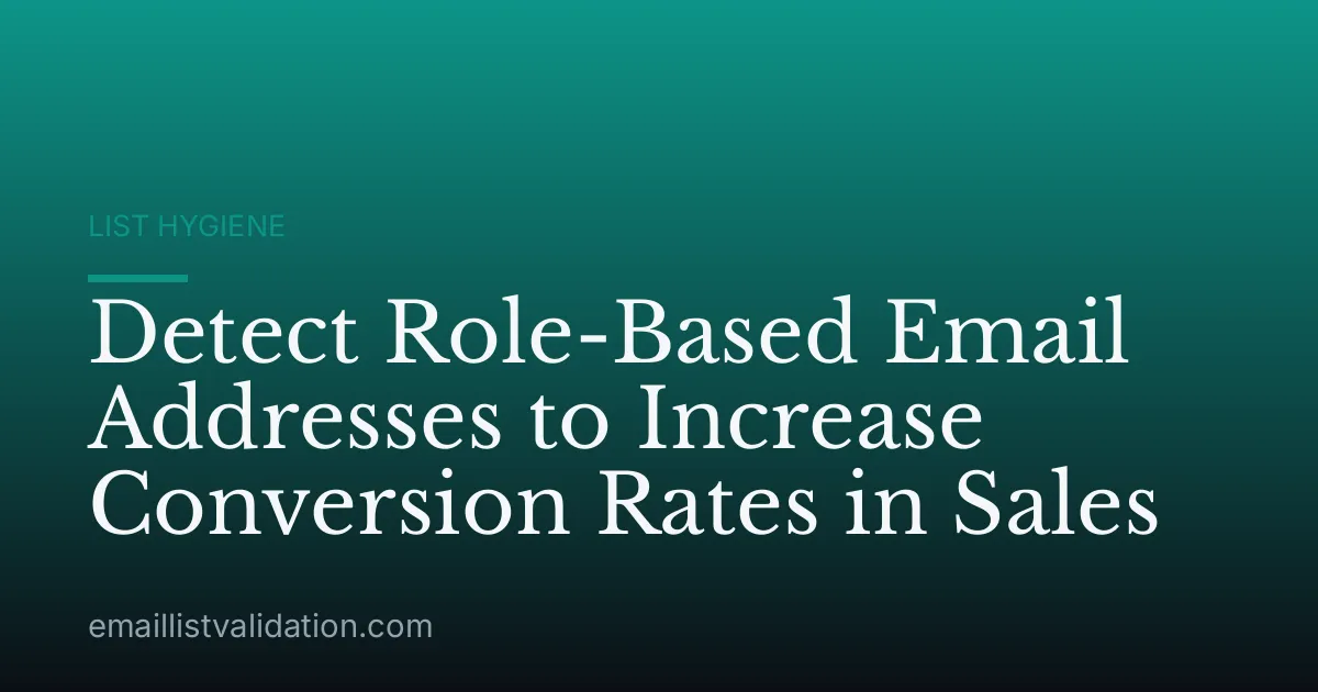 Detect Role-Based Email Addresses to Increase Conversion Rates in Sales