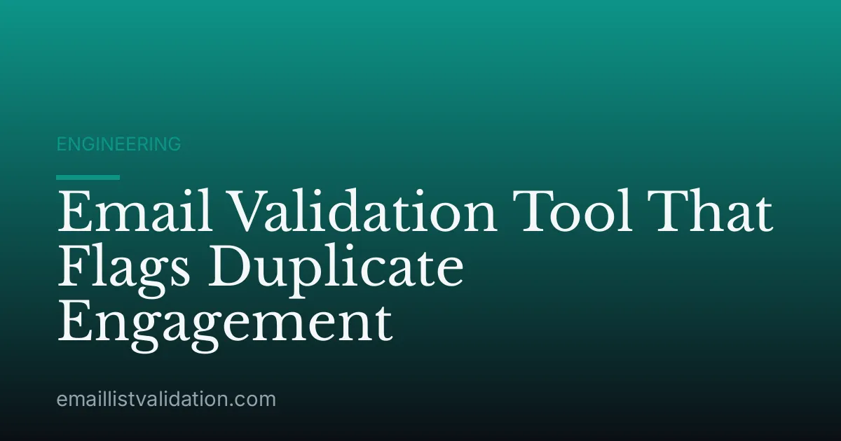Email Validation Tool That Flags Duplicate Engagement