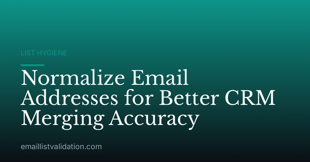 Normalize Email Addresses for Better CRM Merging Accuracy