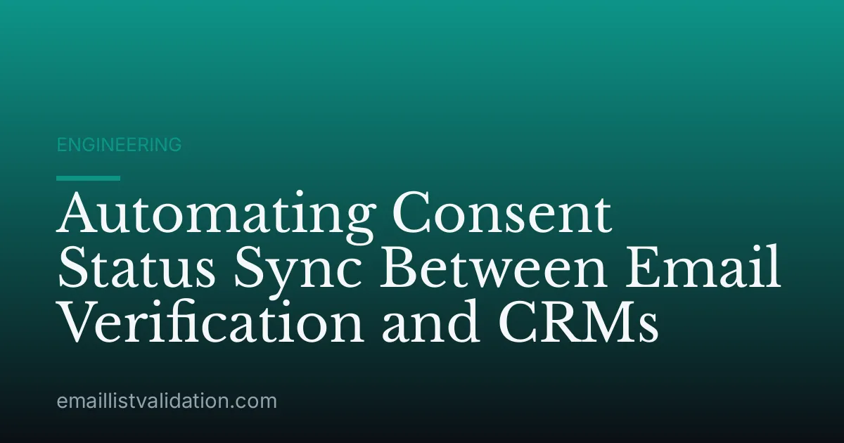 Automating Consent Status Sync Between Email Verification and CRMs