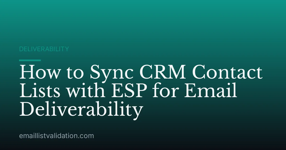 How to Sync CRM Contact Lists with ESP for Email Deliverability