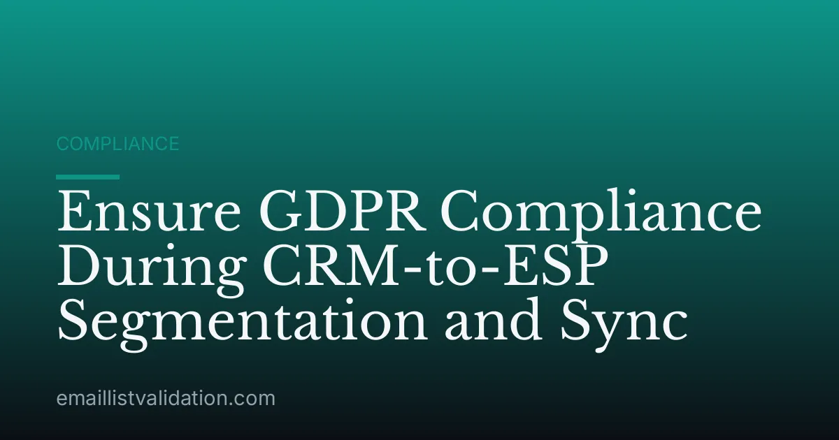 Ensure GDPR Compliance During CRM-to-ESP Segmentation and Sync