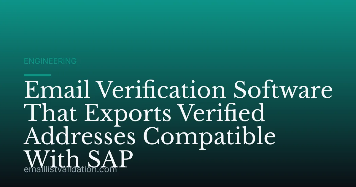 Email Verification Software That Exports Verified Addresses Compatible With SAP