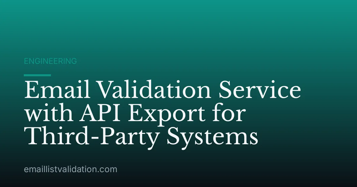 Email Validation Service with API Export for Third-Party Systems