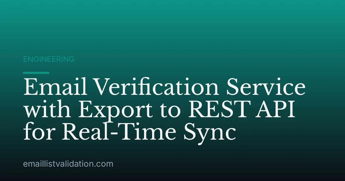 Email Verification Service with Export to REST API for Real-Time Sync