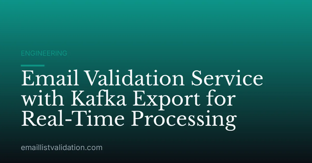 Email Validation Service with Kafka Export for Real-Time Processing