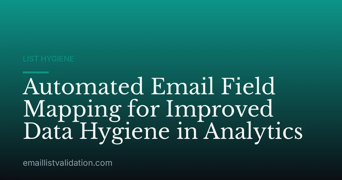 Automated Email Field Mapping for Improved Data Hygiene in Analytics