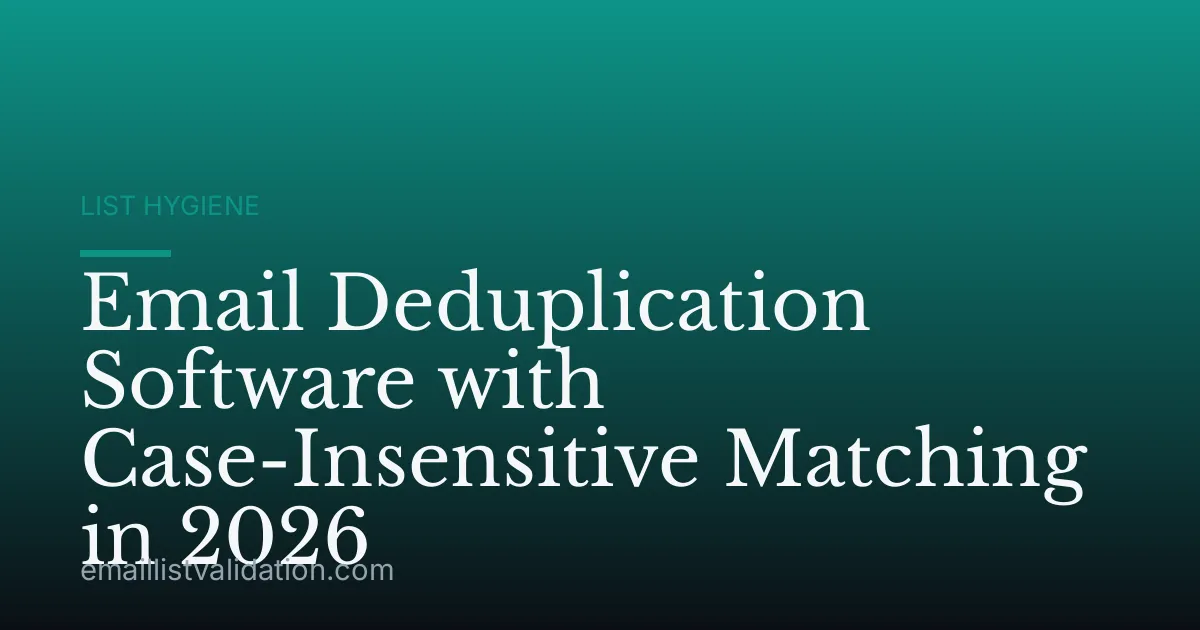 Email Deduplication Software with Case-Insensitive Matching in 2026