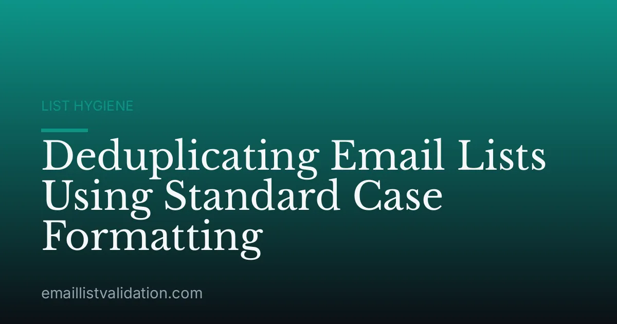 Deduplicating Email Lists Using Standard Case Formatting