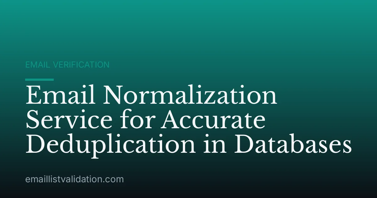 Email Normalization Service for Accurate Deduplication in Databases